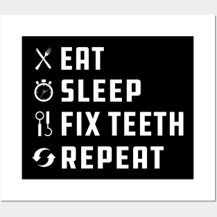 Dentist - Eat Sleep Fix Teeth Repeat Posters and Art